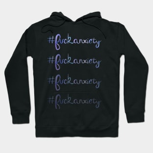 #fuckanxiety Hoodie